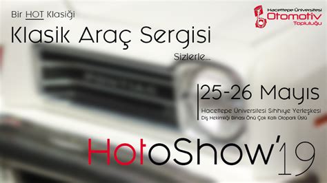 H­a­c­e­t­t­e­p­e­ ­K­l­a­s­i­k­ ­A­r­a­ç­ ­S­e­r­g­i­s­i­ ­(­H­o­t­o­S­h­o­w­’­1­9­)­,­ ­2­5­-­2­6­ ­M­a­y­ı­s­­t­a­